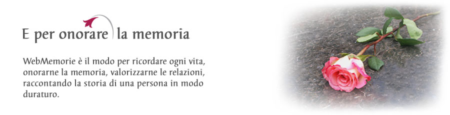 WebMemorie è il modo per ricordare ogni vita, onorarne la memoria, valorizzarne le relazioni, raccontando la storia di una persona in modo duraturo.